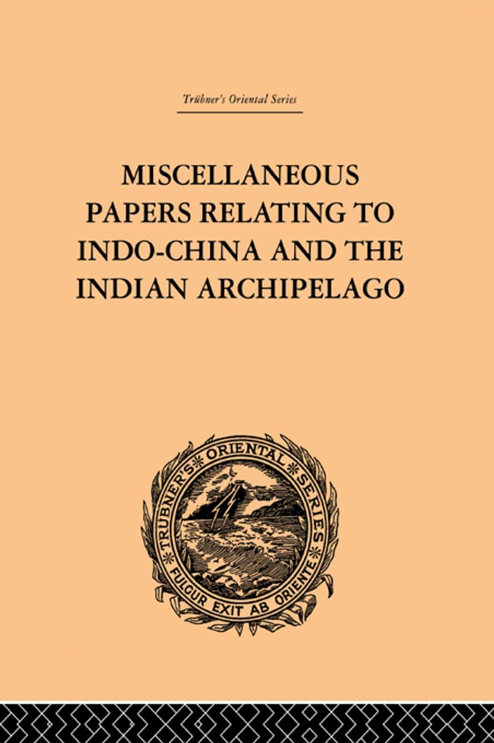 Big bigCover of Miscellaneous Papers Relating to Indo-China and the Indian Archipelago: Volume II