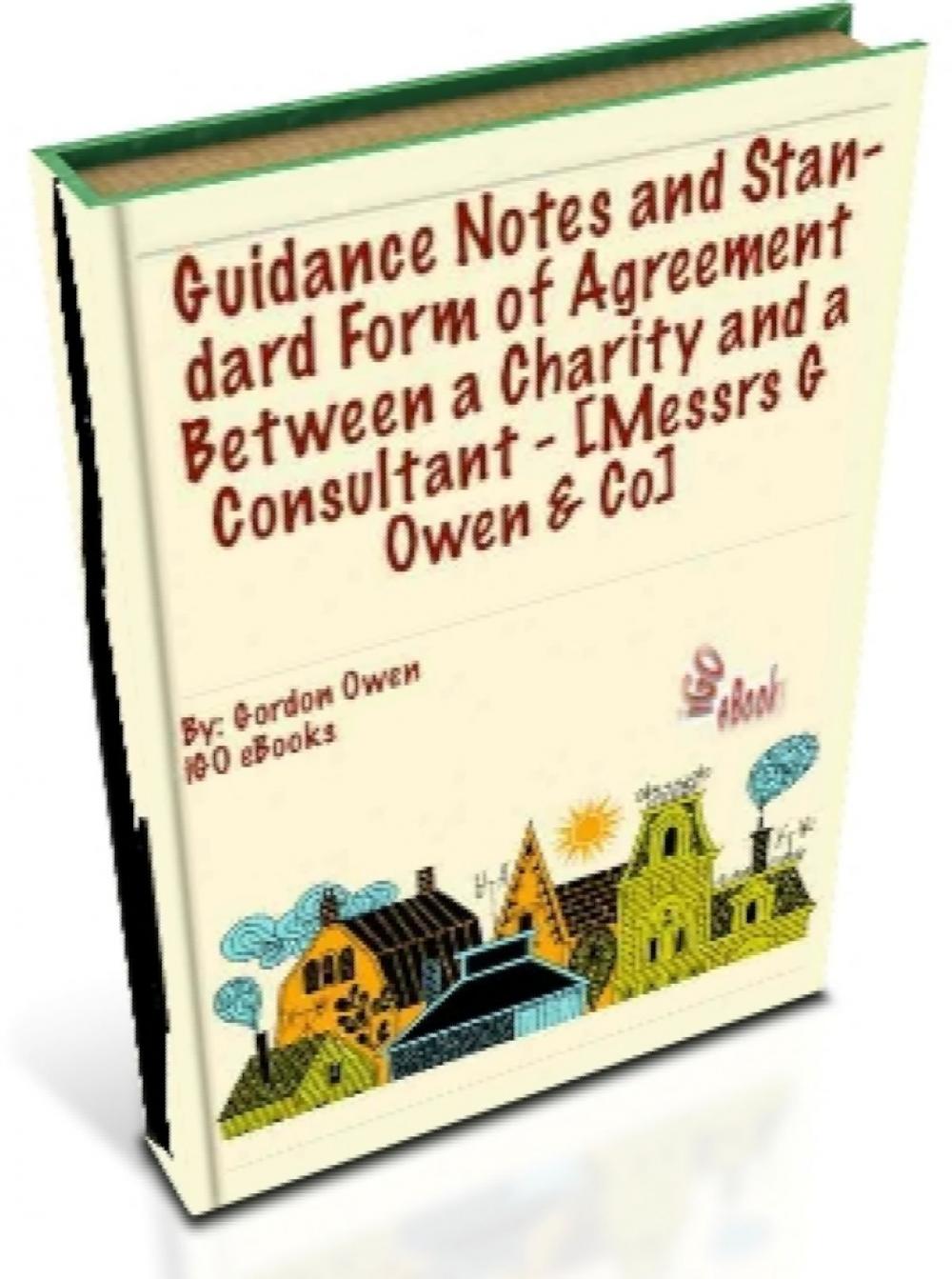 Big bigCover of Guidance Notes and Standard Form of Agreement Between a Charity and a Consultant - [Messrs G Owen & Co]