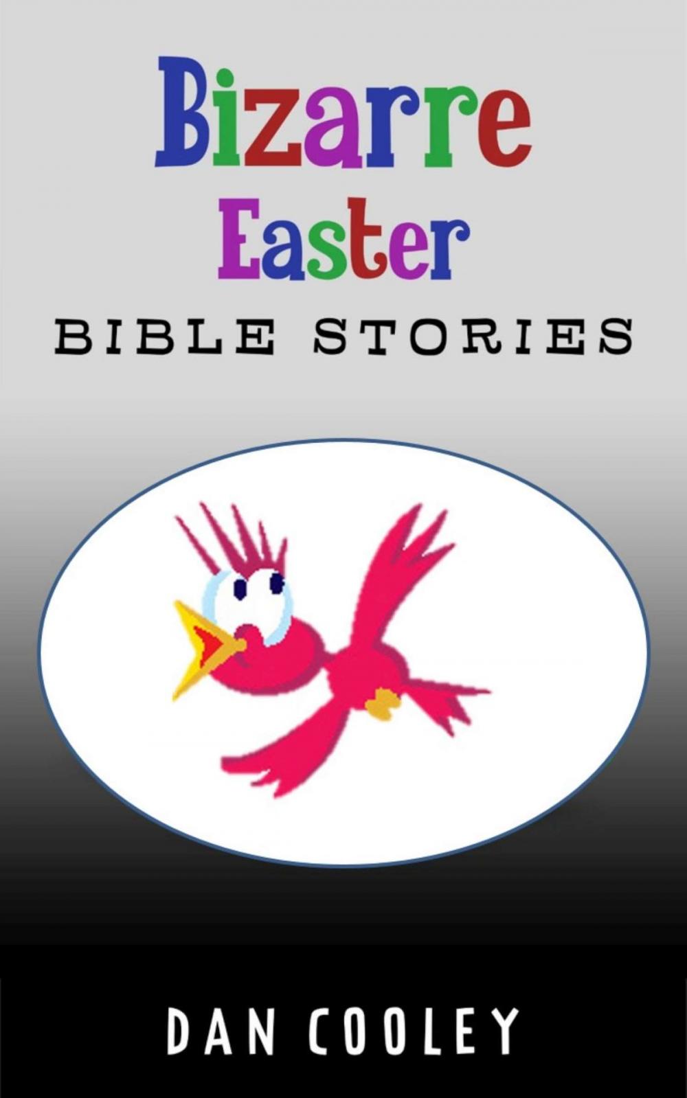 Big bigCover of Bizarre Easter Bible Stories