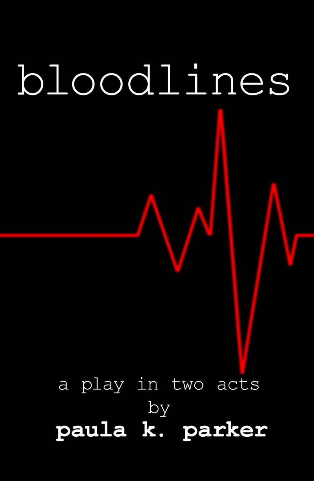 Big bigCover of Bloodlines: a play in two acts