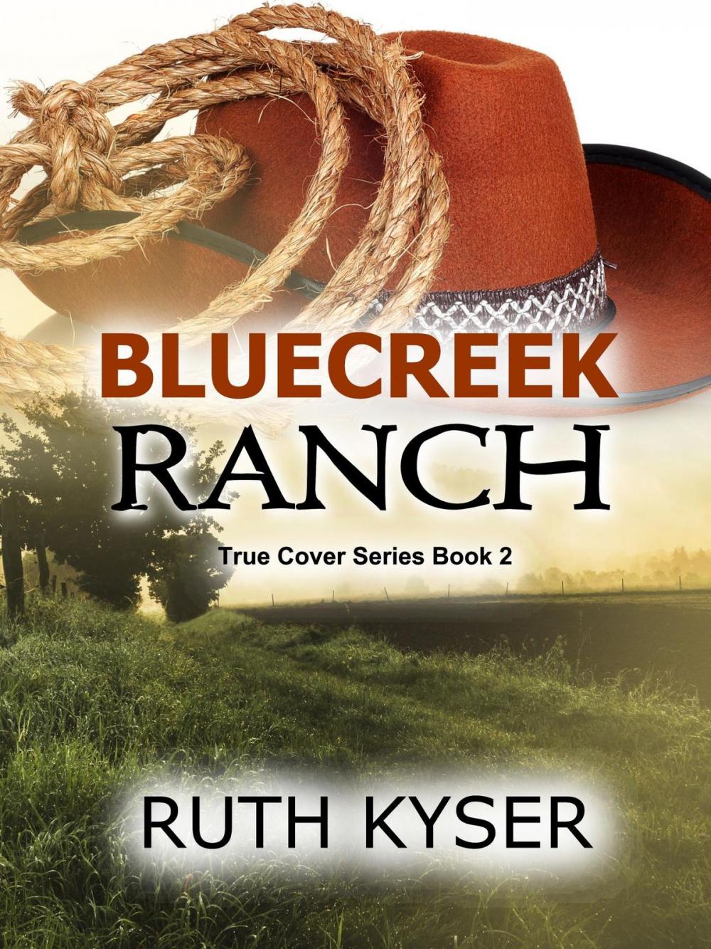 Big bigCover of True Cover: Book 2 - Bluecreek Ranch