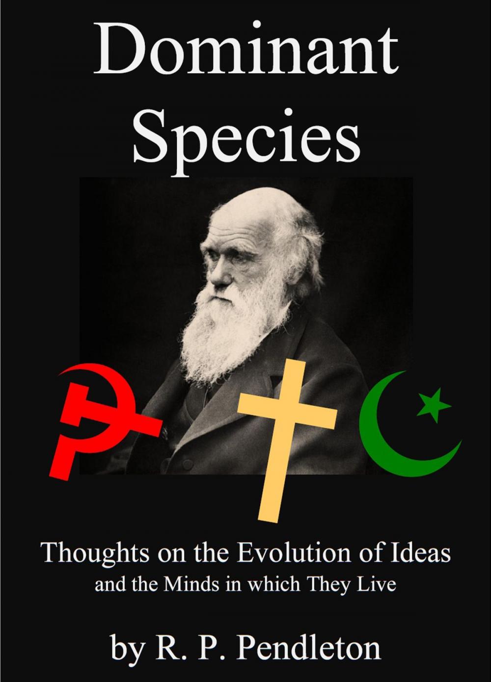 Big bigCover of Dominant Species: Thoughts on the Evolution of Ideas and the Minds in which They Live