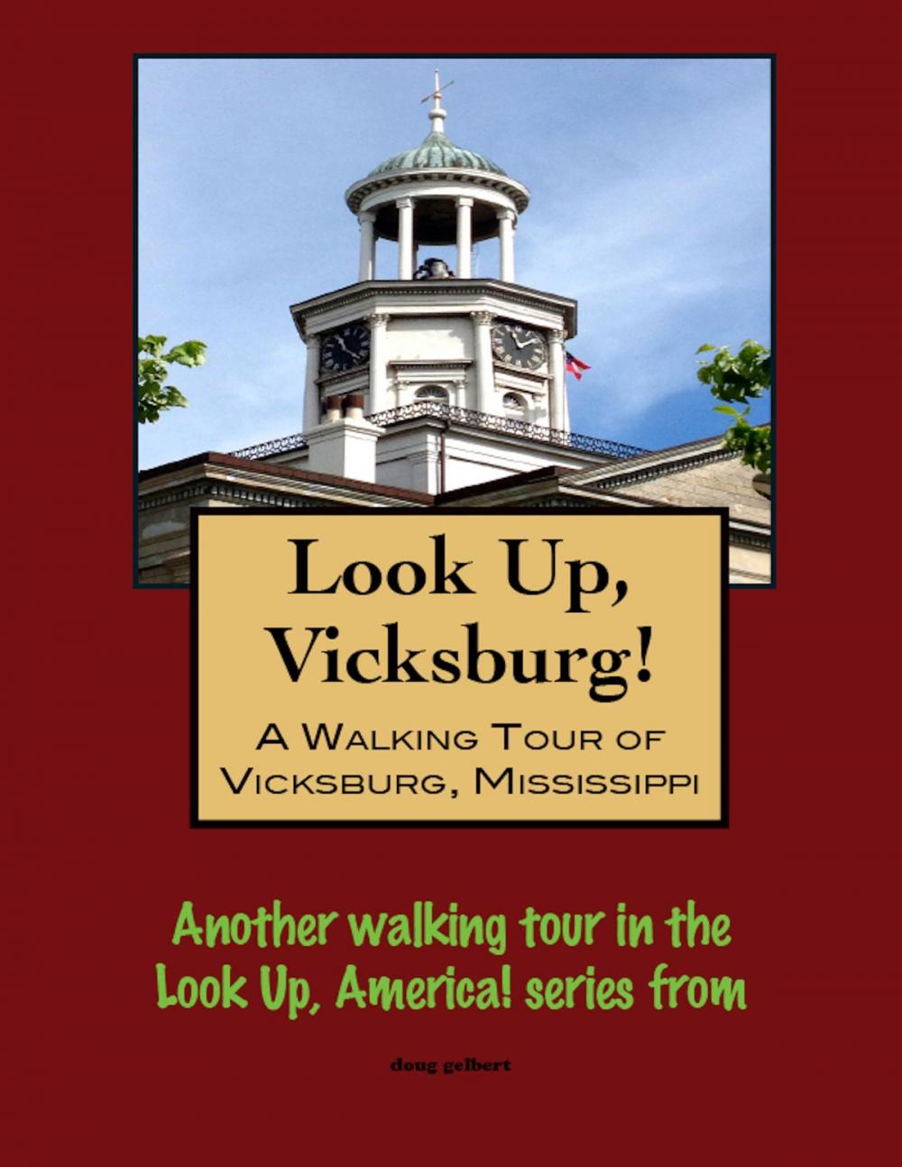 Big bigCover of Look Up, Vicksburg! A Walking Tour of Vicksburg, Mississippi