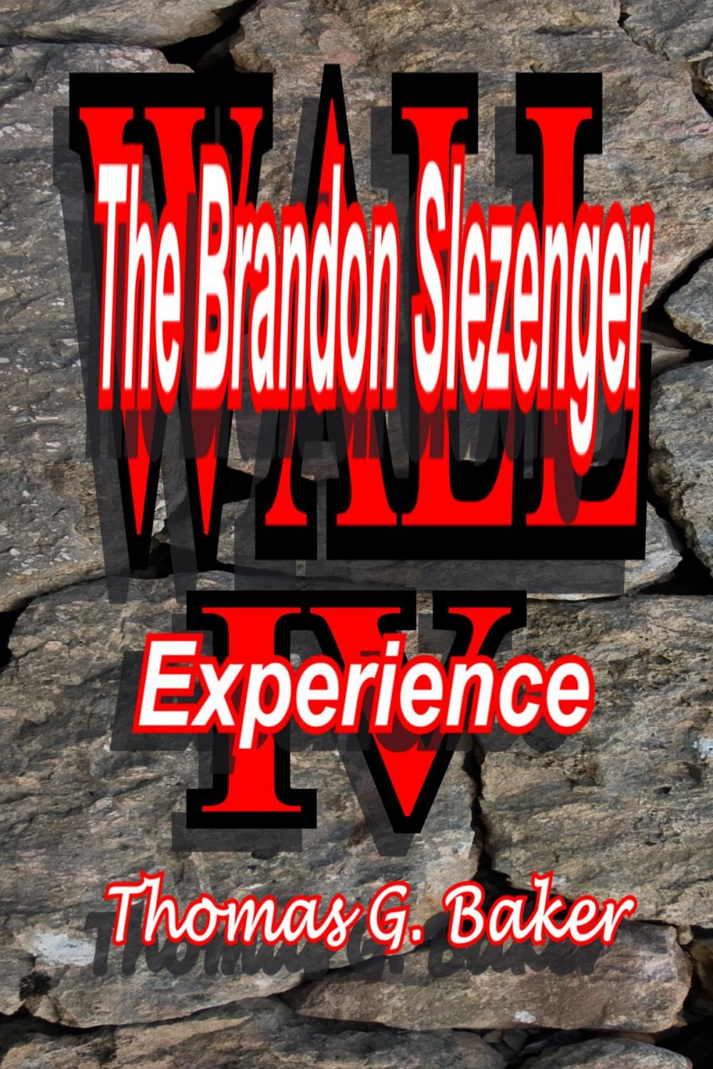 Big bigCover of Wall IV The Brandon Slazenger Experience