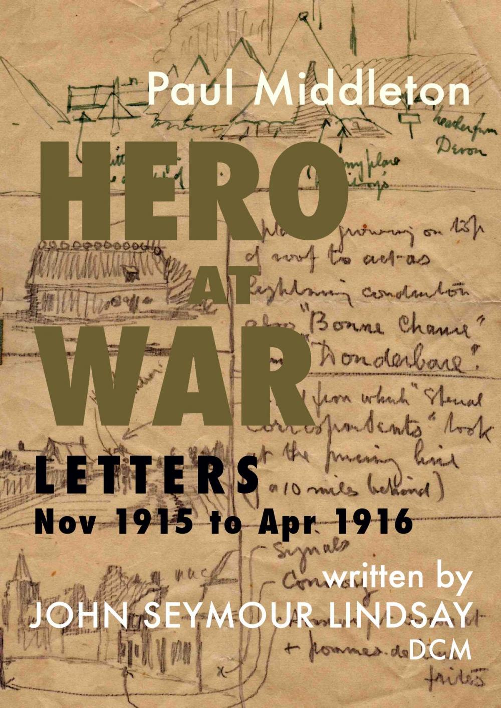 Big bigCover of Hero at War: Letters Nov 1915 to Apr 1916