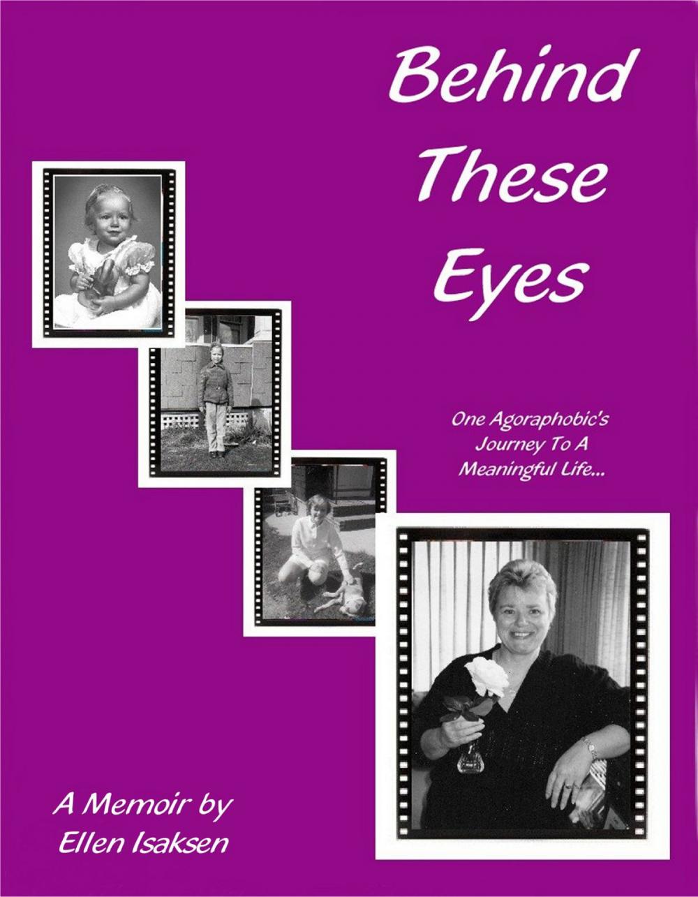 Big bigCover of Behind These Eyes: One Agoraphobic's Journey To A Meaningful Life
