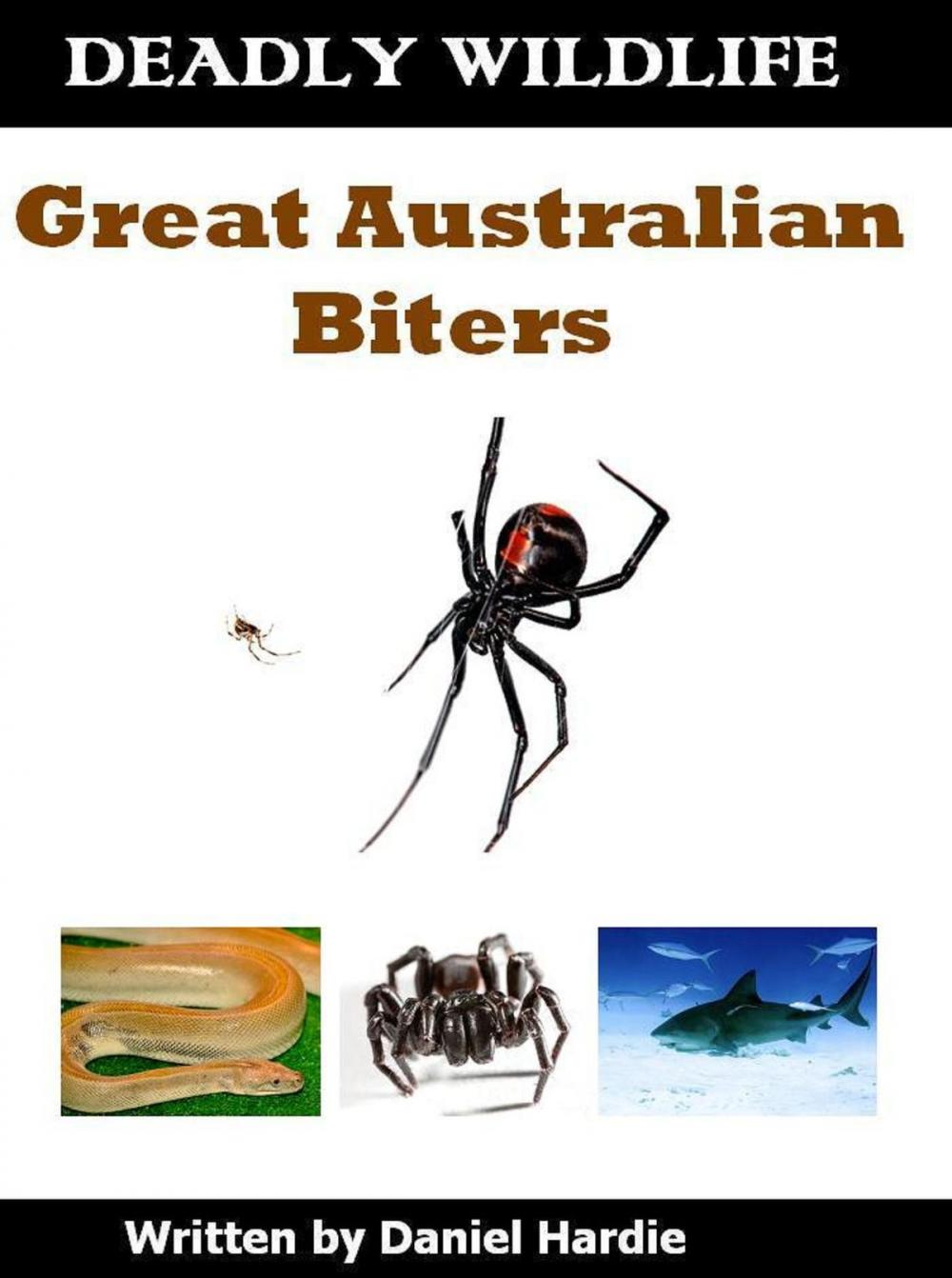 Big bigCover of Deadly Wildlife: Great Australian Biters