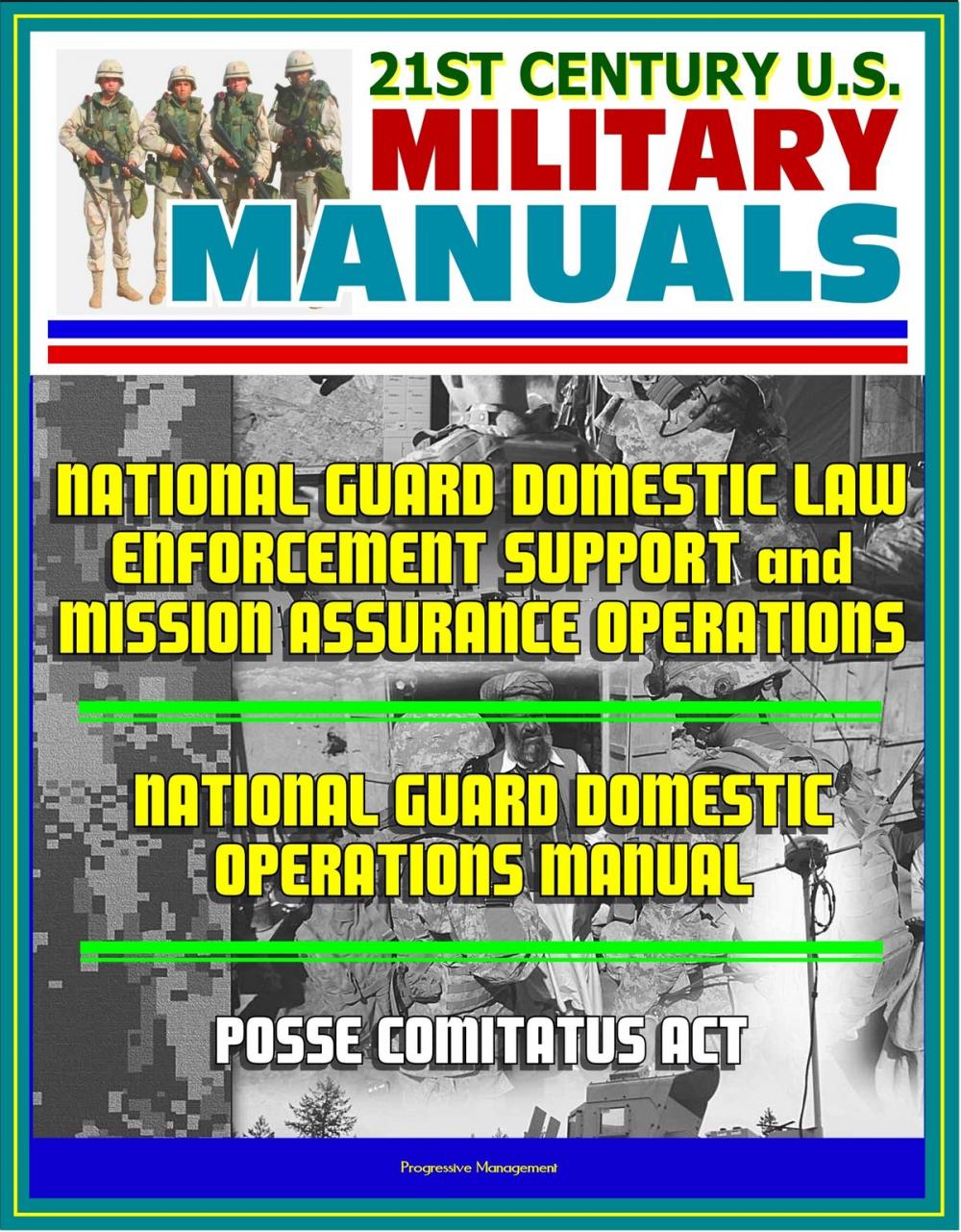 Big bigCover of 21st Century U.S. Military Manuals: National Guard Domestic Law Enforcement Support and Mission Assurance Operations, National Guard Domestic Operations Manual, Posse Comitatus Act