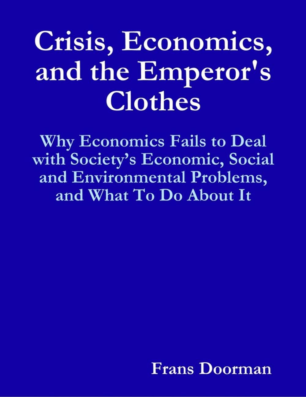Big bigCover of Crisis, Economics, and the Emperor's Clothes