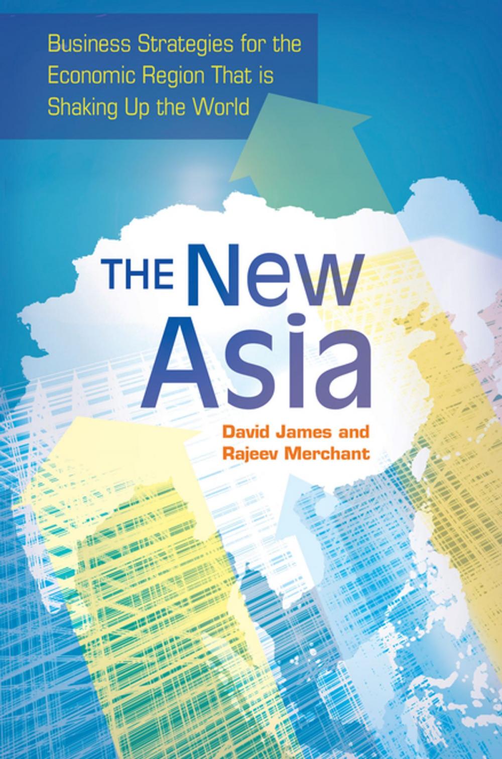 Big bigCover of The New Asia: Business Strategies for the Economic Region That is Shaking Up the World