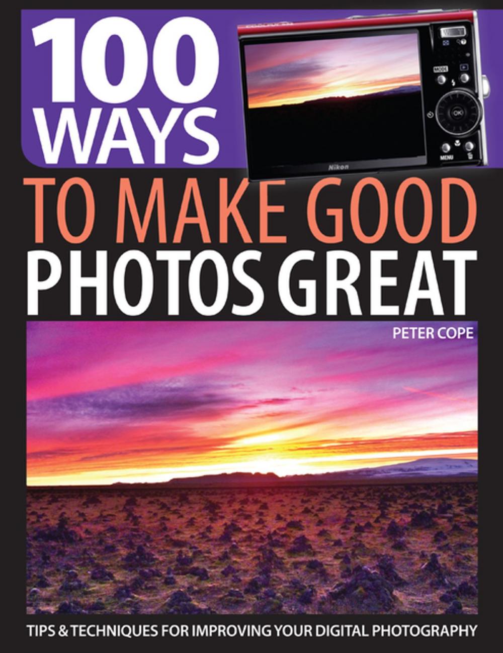 Big bigCover of 100 Ways to Make Good Photos Great