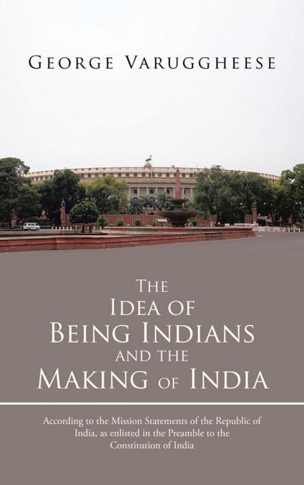 Big bigCover of The Idea of Being Indians and the Making of India