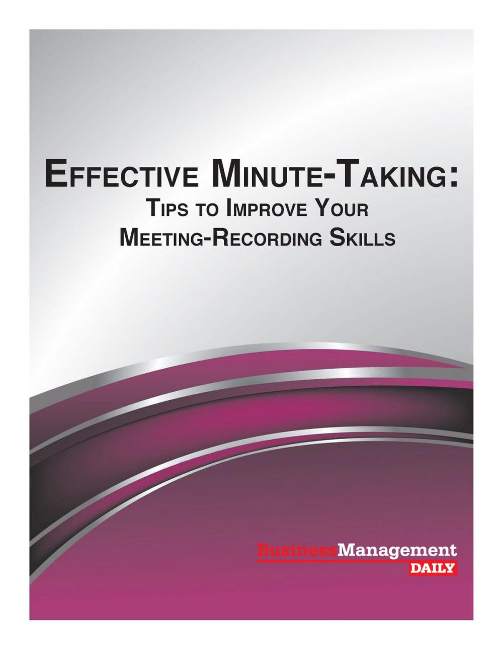 Big bigCover of Effective Minute-Taking: Tips to Improve Your Meeting-Recording Skills