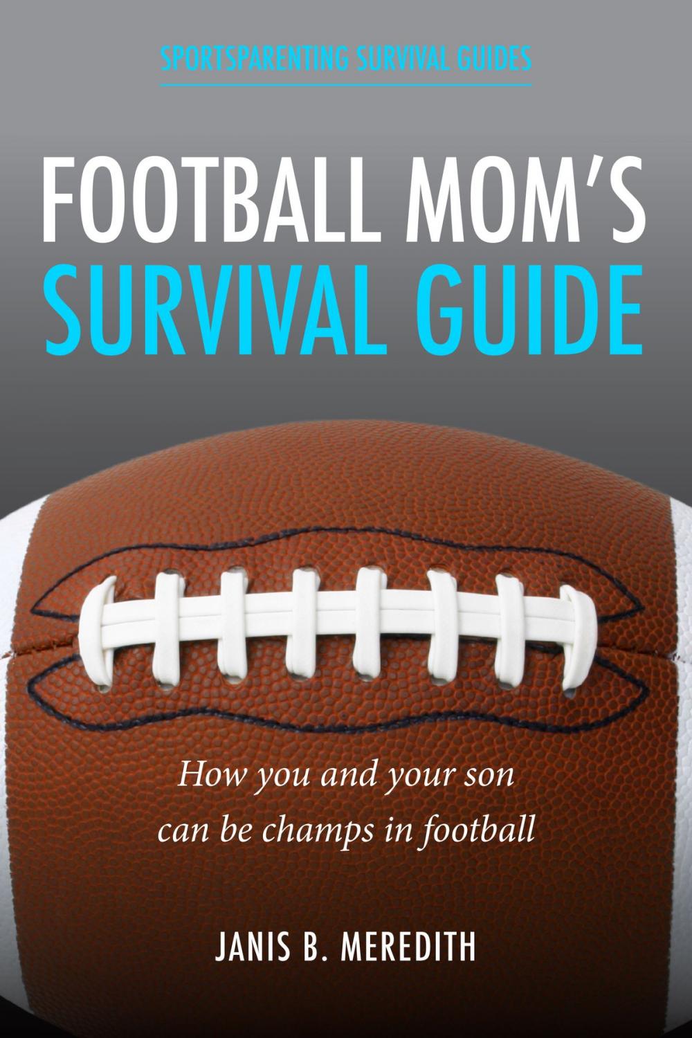 Big bigCover of Football Mom's Survival Guide: