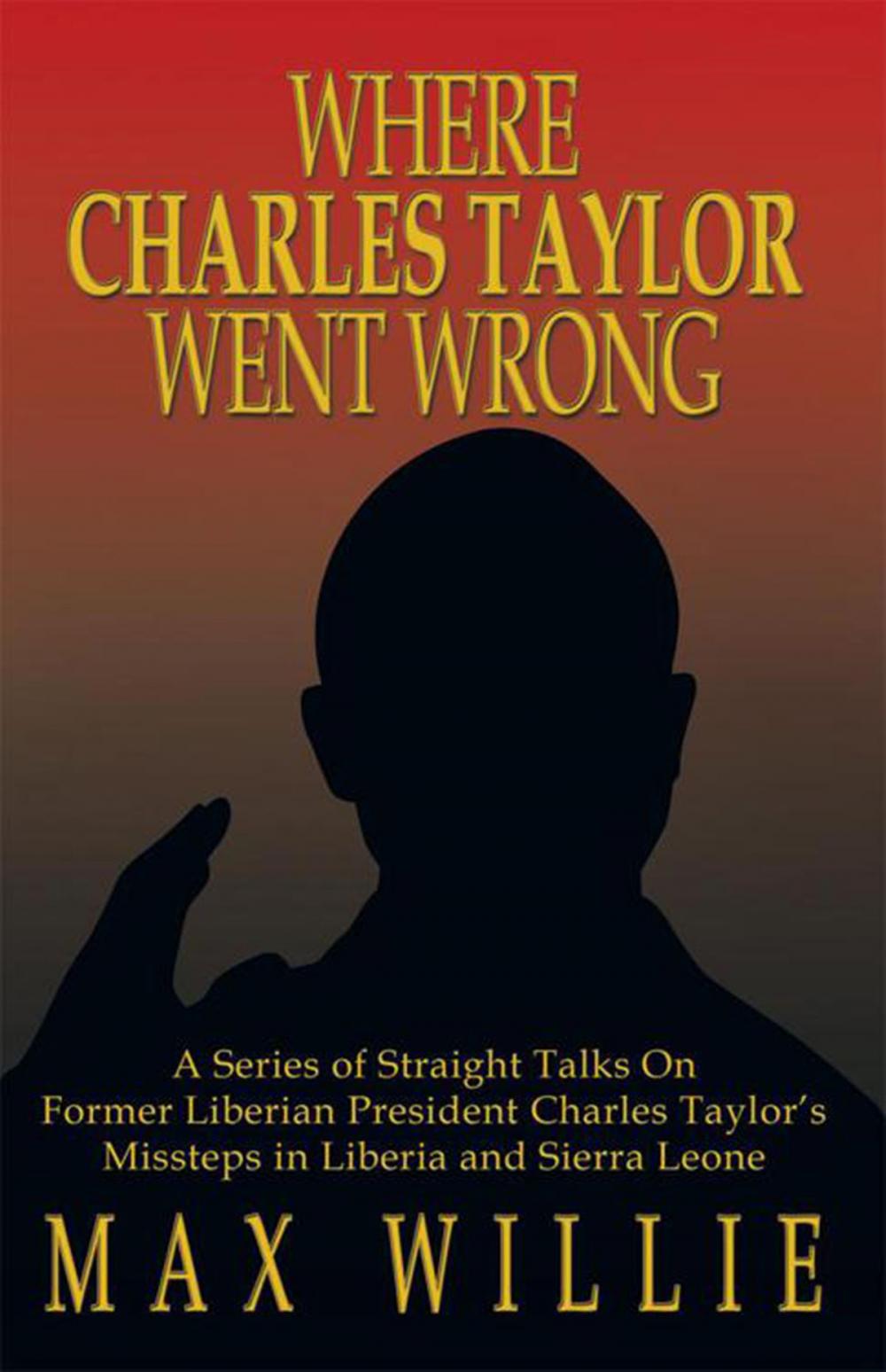 Big bigCover of Where Charles Taylor Went Wrong