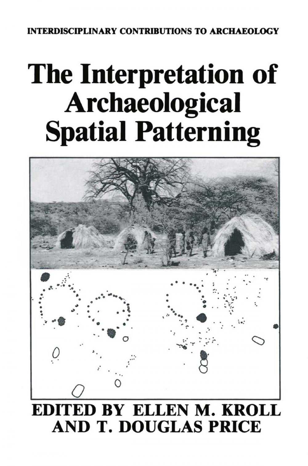 Big bigCover of The Interpretation of Archaeological Spatial Patterning