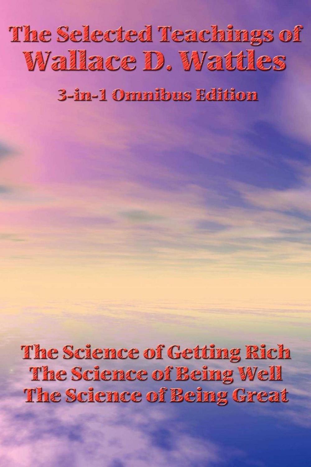 Big bigCover of The Selected Teachings of Wallace D. Wattles