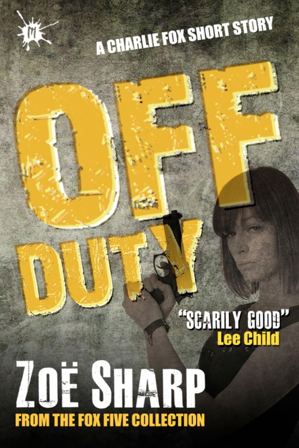 Big bigCover of Off Duty: from the FOX FIVE Charlie Fox short story collection