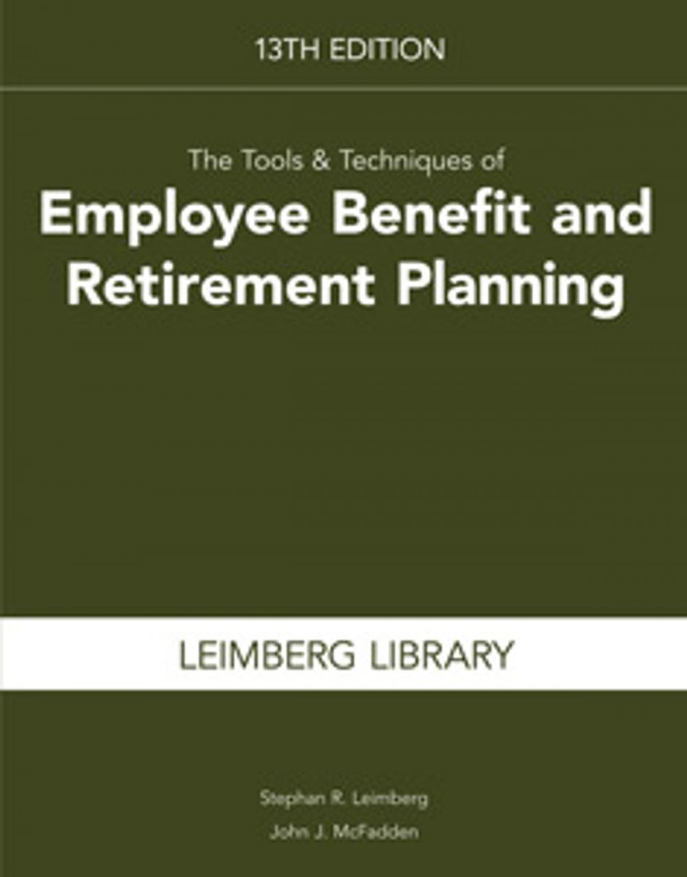 Big bigCover of The Tools & Techniques of Employee Benefit and Retirement Planning