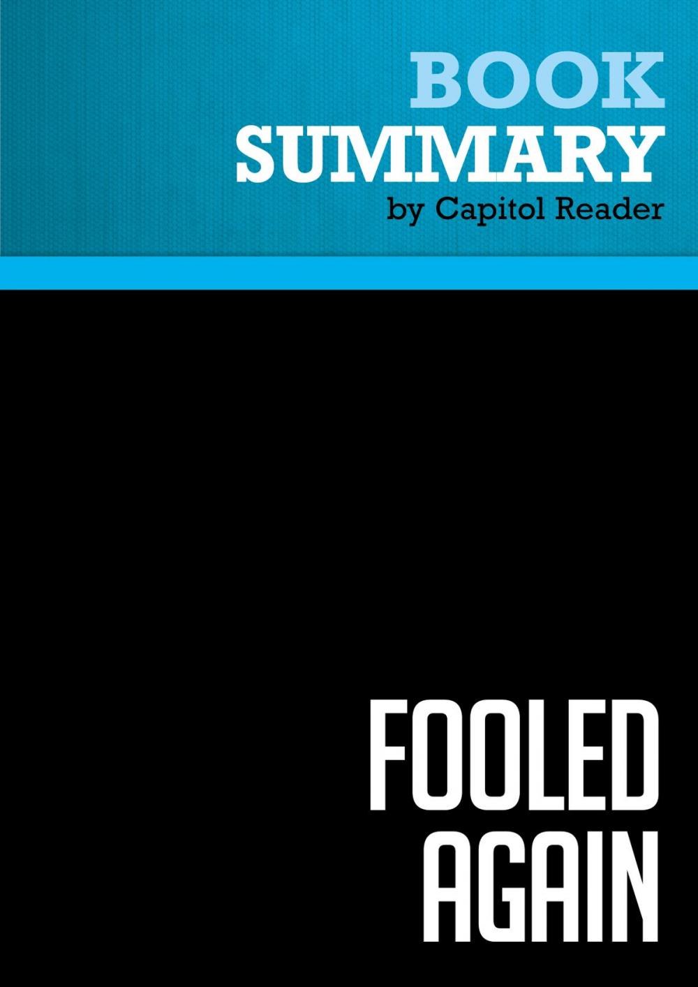 Big bigCover of Summary: Fooled Again - Mark Crispin Miller