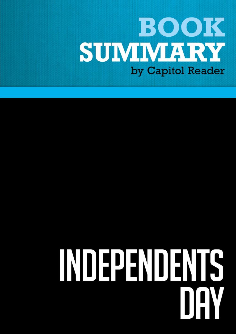 Big bigCover of Summary of Independents Day: Awakening the American Spirit - Lou Dobbs