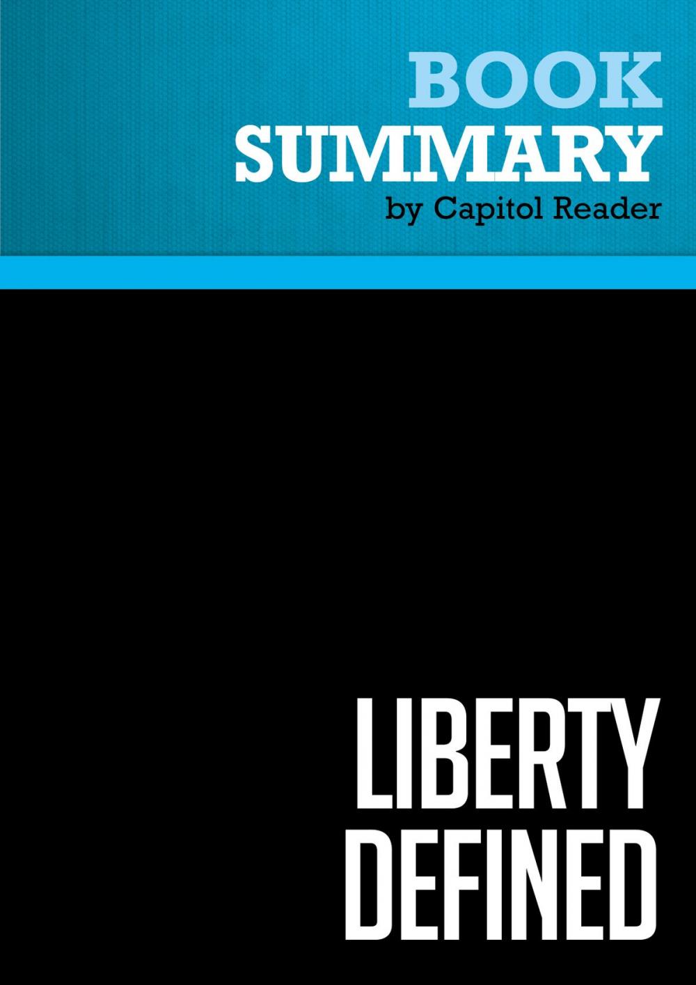 Big bigCover of Summary of Liberty Defined : 50 Essential Issues That Affect Our Freedom - RON PAUL