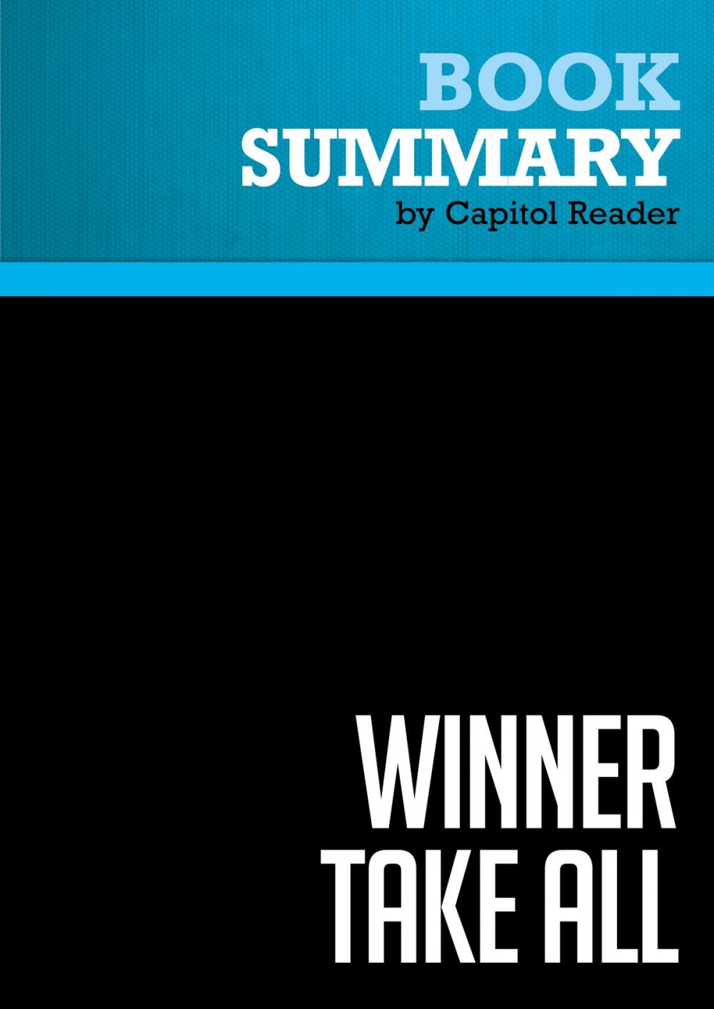 Big bigCover of Summary of Winner Take All: How Competitiveness Shapes the Fate of Nations - Richard J. Elkus, Jr.