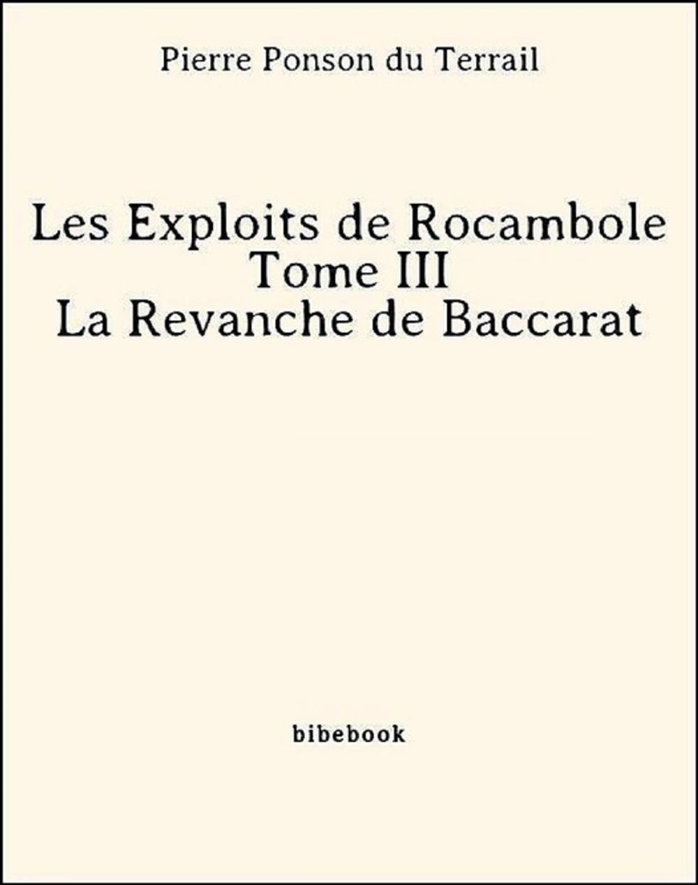 Big bigCover of Les Exploits de Rocambole - Tome III - La Revanche de Baccarat