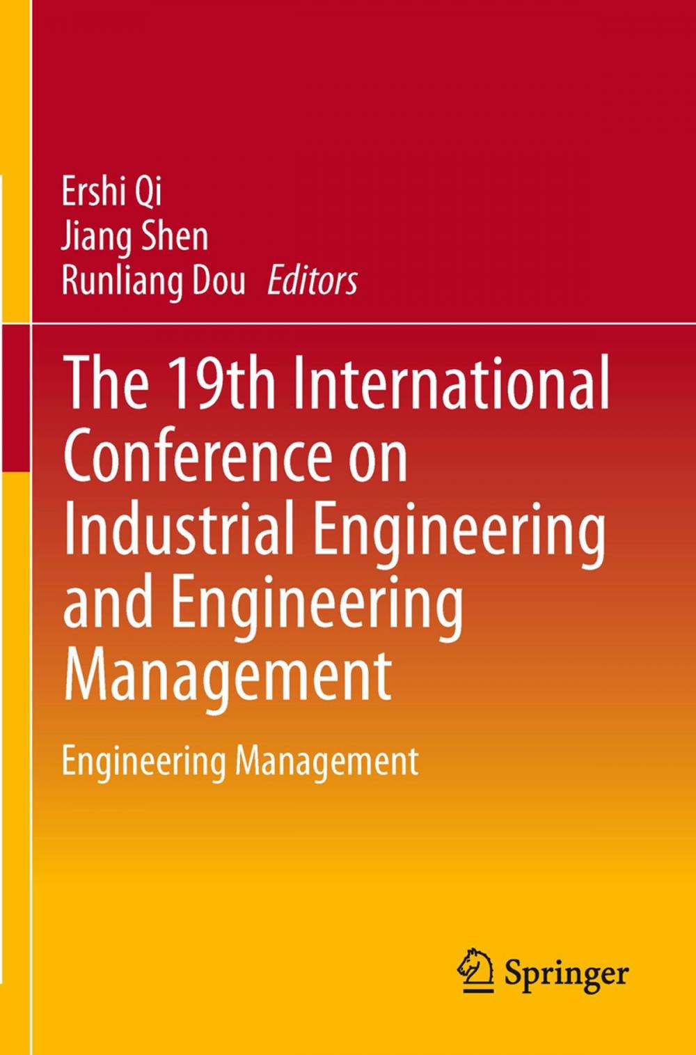 Big bigCover of The 19th International Conference on Industrial Engineering and Engineering Management