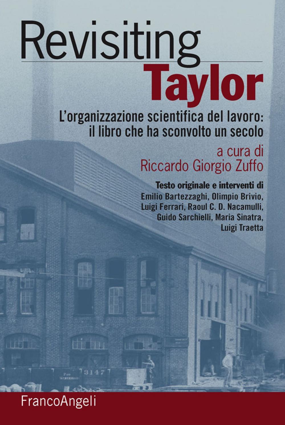 Big bigCover of Revisiting Taylor. L'organizzazione scientifica del lavoro: il libro che ha sconvolto un secolo