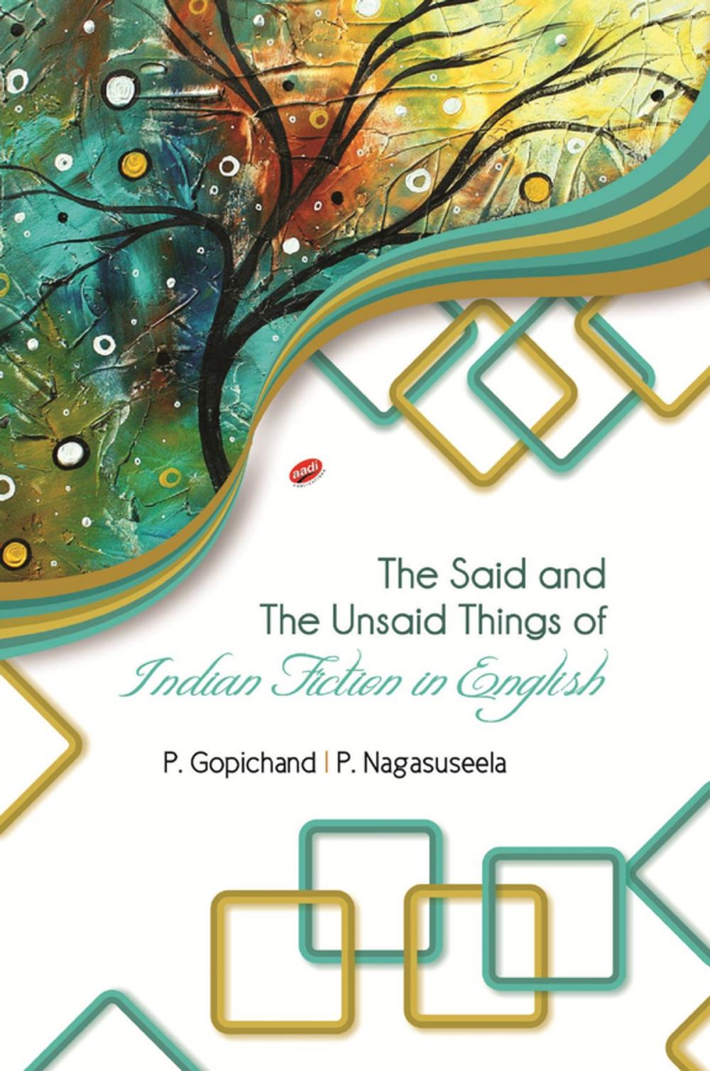 Big bigCover of The Said and The Unsaid Things of Indian Fiction in English