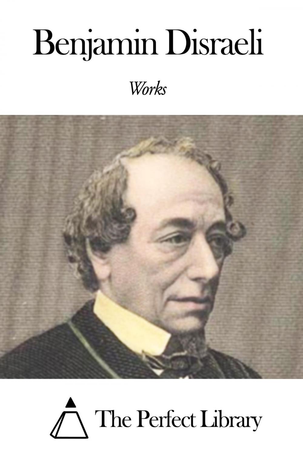 Big bigCover of Works of Benjamin Disraeli