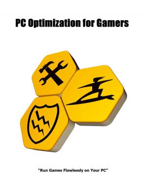 Cover of Computer Optimization for Gamers - Speed up Your PC
