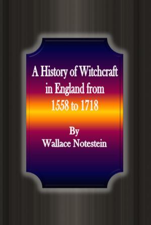 Cover of the book A History of Witchcraft in England from 1558 to 1718 by Charles Paul de Kock