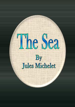 Cover of the book The Sea by Dallas Lore Sharp