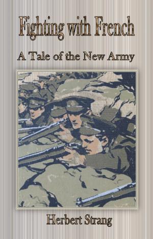bigCover of the book Fighting with French: A Tale of the New Army by 