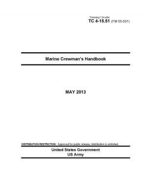 Book cover of Training Circular TC 4-15.51 (FM 55-501) Marine Crewman’s Handbook May 2013