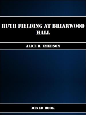 Cover of the book Ruth Fielding at Briarwood Hall by Jack London