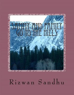 Cover of the book Sammy And Family Go To The Hills by Rizwan Sandhu