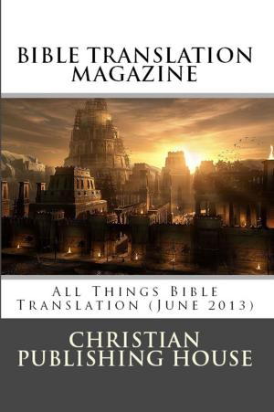 Book cover of BIBLE TRANSLATION MAGAZINE: All Things Bible Translation (June 2013)