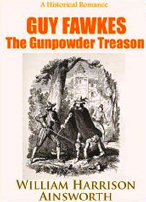 Cover of Guy Fawkes, or The Gunpowder Treason An Historical Romance