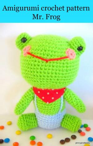 Cover of free ebook Amigurumi crochet pattern Mr. frog