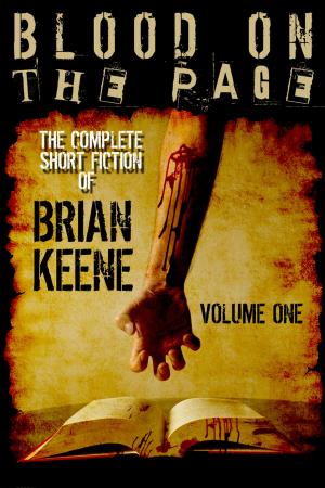 Book cover of Blood on the Page: The Complete Short Fiction of Brian Keene, Volume 1