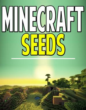 Book cover of The Complete List of Minecraft Seeds