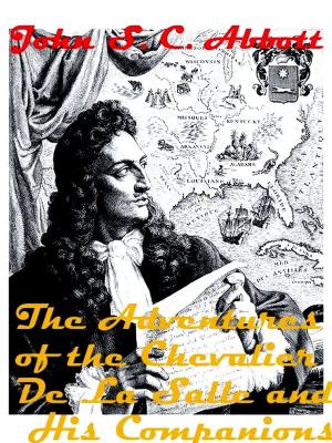Cover of the book The Adventures of the Chevalier De La Salle and His Companions by Edward J. Dent