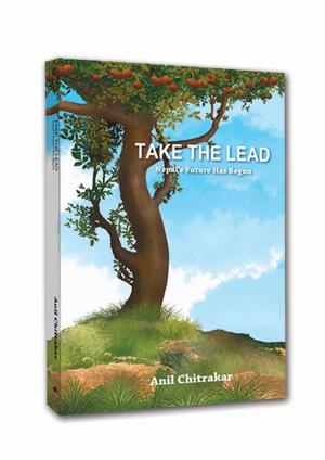 Cover of the book Take The Lead Nepal's Future Has Begun by Ronnie and Sharon Stricklin