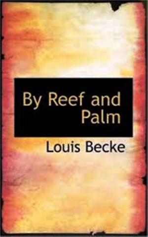 Cover of the book By Reef and Palm by G.K. CHESTERTON, EDWARD GARNETT, G.H. PERRIS