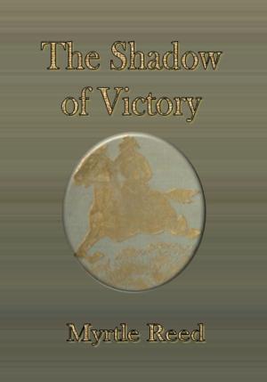 Cover of the book The Shadow of Victory by Benjamin Leopold Farjeon