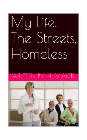 bigCover of the book My Life, The Streets, Homeless by 