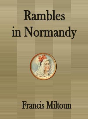 Cover of the book Rambles in Normandy by Nusaree C